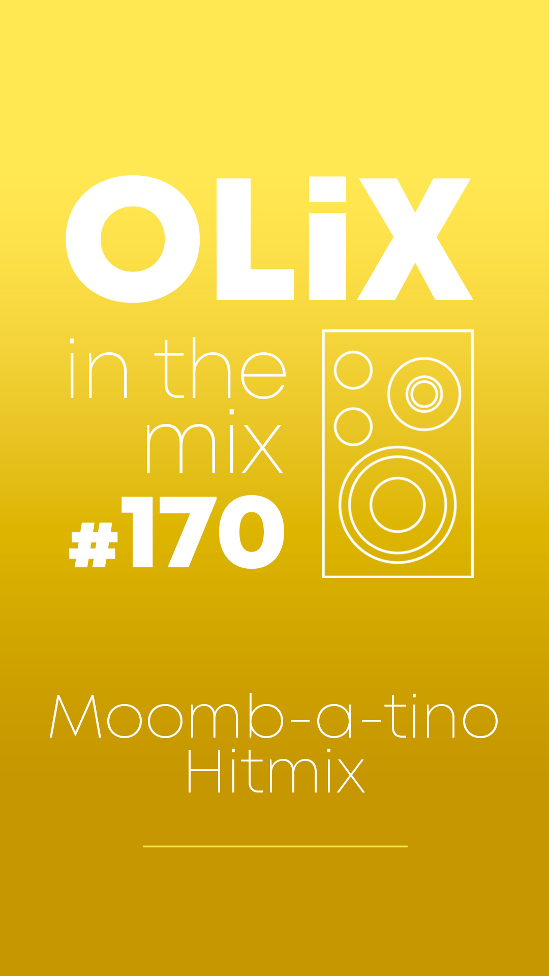 OLiX in the Mix - 170 - Moomb-a-Tino Hitmix