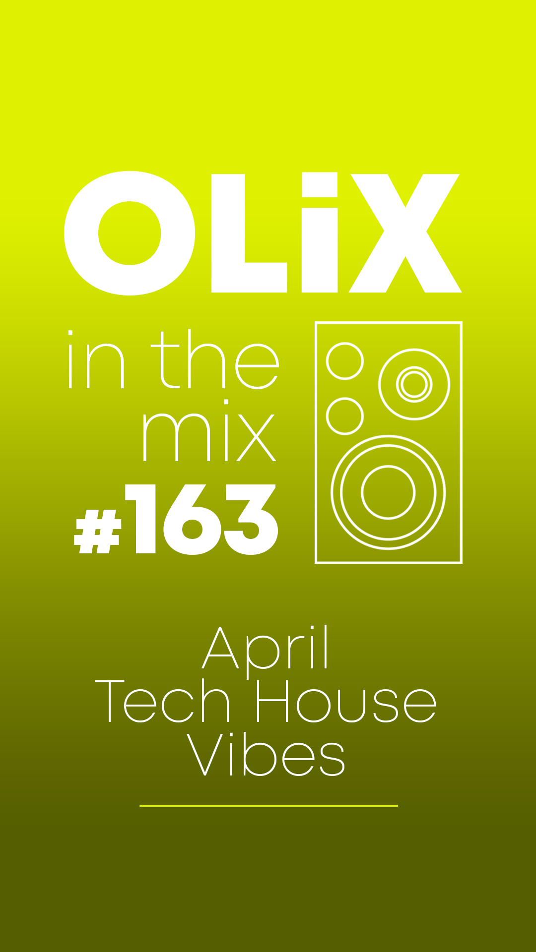 OLiX in the Mix - 163 - April Tech House Vibes