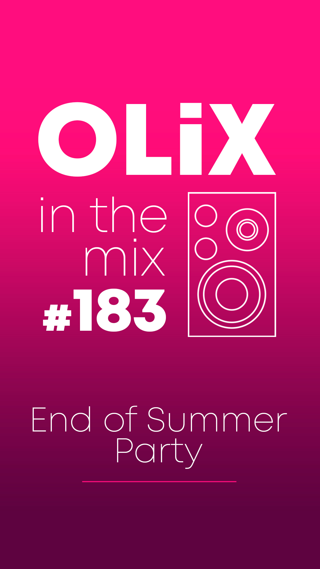 OLiX in the Mix - 183 - End of Summer Party