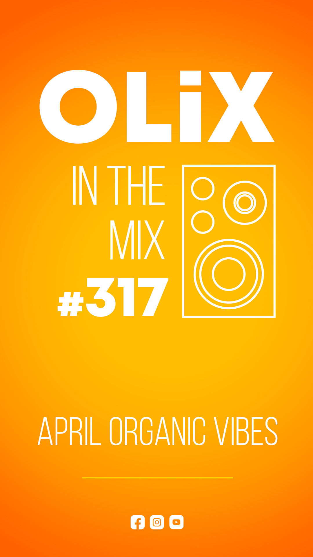 OLiX in the Mix - 317 - April Organic Vibes